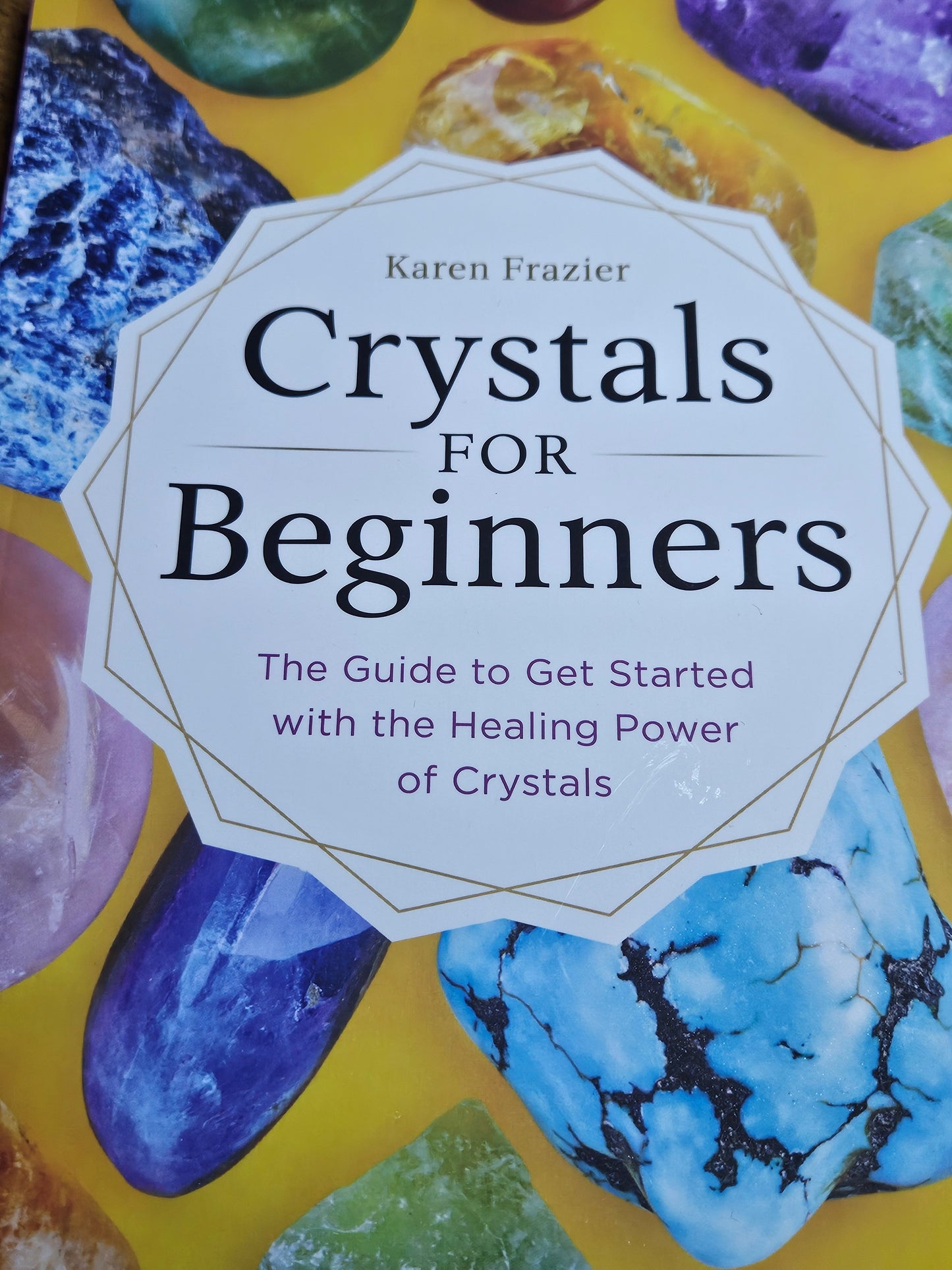 Crystals for Beginners: Author Karen Frazier
